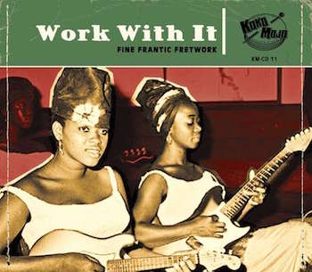 V.A. - Work With It : Fine Frantic Fretwork